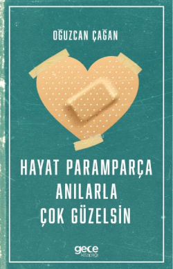 Hayat Paramparça Anılarla Çok Güzelsin