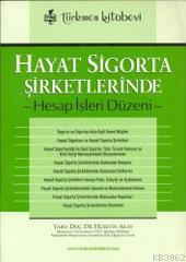 Hayat Sigorta Şirketlerinde; Hesap İşleri Düzeni