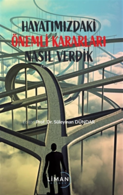 Hayatımızdaki Önemli Kararları Nasıl Verdik