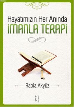 Hayatımızın Her Anında İmanla Terapi