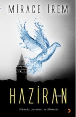 Haziran; Dünsüz, Yarınsız ve Ölümsüz