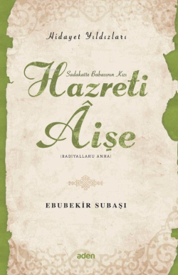 Hazreti Aişe (Radiyallahu Anh);Hidayet Yıldızları