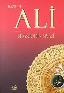 Hazreti Ali - Şemsüddin Ahmed Sivasi- | Yeni ve İkinci El Ucuz Kitabın