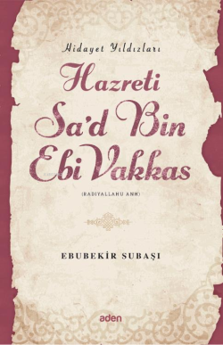 Hazreti Sa'd Bin Ebi Vakkas (Radiyallahu Anh);Hidayet Yıldızları