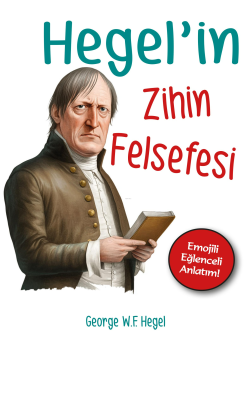 Hegel'in Zihin Felsefesi - Georg Wilhelm Friedrich Hegel | Yeni ve İki