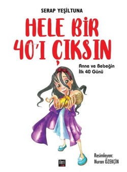 Hele Bir 40'ı Çıksın;Anne Ve Bebeğin İlk 40 Günü