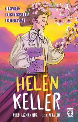 Helen Keller ;Haydi Kurtaralım Dünyayı 4 - Ülkü Hazman Hür | Yeni ve İ