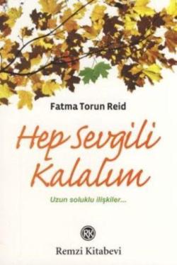 Hep Sevgili Kalalım - Fatma Torun Reid | Yeni ve İkinci El Ucuz Kitabı