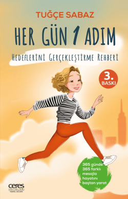 Her Gün 1 Adım;Hedeflerini Gerçekleştirme Rehberi