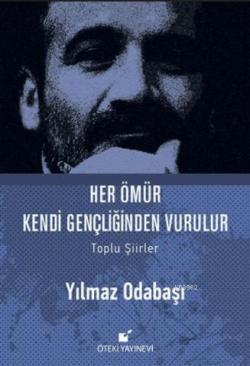 Her Ömür Kendi Gençliğinden Vurulur (Ciltli) - Yılmaz Odabaşı- | Yeni 