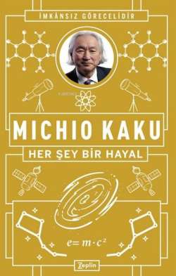 Her Şey Bir Hayal - Michio Kaku | Yeni ve İkinci El Ucuz Kitabın Adres