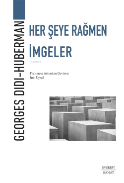 Her Şeye Rağmen İmgeler - Georges Didi-Huberman | Yeni ve İkinci El Uc