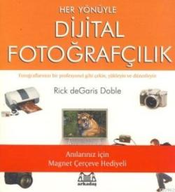 Her Yönüyle Dijital Fotoğrafçılık