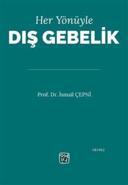 Her Yönüyle Dış Gebelik - İsmail Çepni | Yeni ve İkinci El Ucuz Kitabı