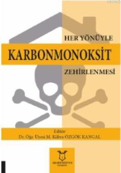 Her Yönüyle Karbonmonoksit Zehirlenmesi