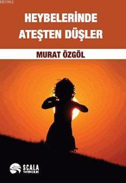 Heybelerinde Ateşten Düşler