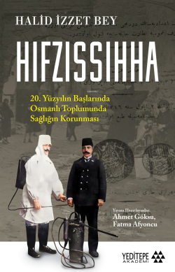 Hıfzıssıhha;20. Yüzyılın Başlarında Osmanlı Toplumunda  Sağlığın Korunması