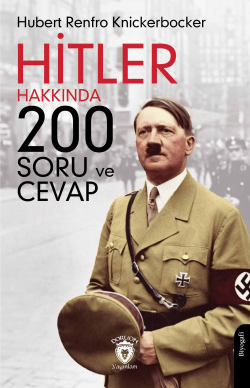 Hitler Hakkında 200 Soru ve Cevap - Hubert Renfro Knickerbocker | Yeni