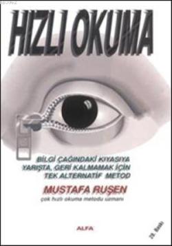 Hızlı Okuma; Bilgi Çağındaki Kıyasıya Yarışta, Geri Kalmamak İçin Tek Alternatif Metod