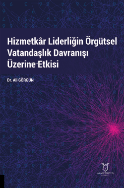 Hizmetkâr Liderliğin Örgütsel Vatandaşlık Davranışı Üzerine Etkisi - A