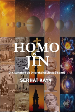 Homo Jîn;Di Civakbune de Diyalektika Listik ü Çande - Serhat Kaya | Ye