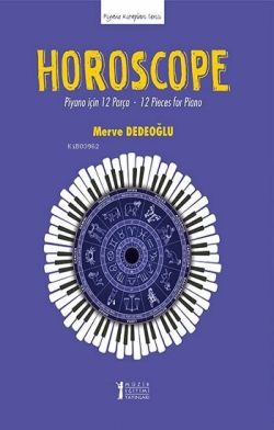 Horoscope: Piyano için 12 Parça - 12 Pieces for Piano - Merve Dedeoğlu