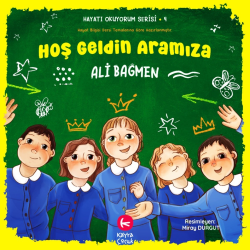 Hoş Geldin Aramıza ;Hayatı Okuyorum Serisi 4