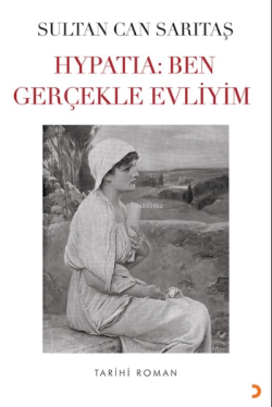 Hypatia: Ben Gerçekle Evliyim