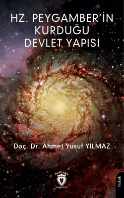 Hz. Peygamber’in Kurduğu Devlet Yapısı - Ahmet Yusuf Yılmaz | Yeni ve 