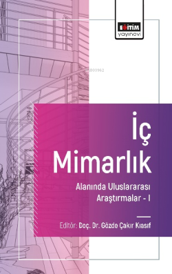 İç Mimarlık Alanında Uluslararası Araştırmalar - I - Damla Çağal Taşde