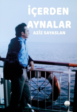 İçerden Aynalar - Aziz Sayaslan | Yeni ve İkinci El Ucuz Kitabın Adres