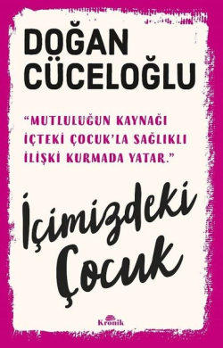 İçimizdeki Çocuk - Yaşamımıza Yön Veren Güçlü Varlık