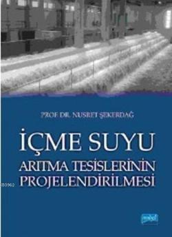 İçme Suyu; Arıtma Tesislerinin Projelendirilmesi