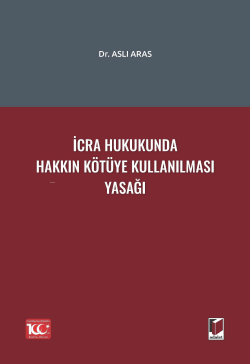 İcra Hukukunda Hakkın Kötüye Kullanılması Yasağı