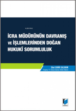 İcra Müdürünün Davranış ve İşlemlerinden Doğan Hukuki Sorumluluk