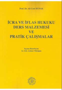 İcra ve İflas Hukuku Ders Malzemesi ve Pratik Çalışmalar