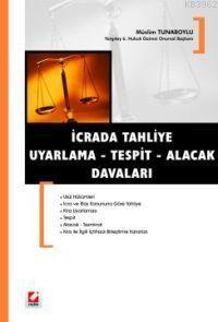 İcrada Tahliye - Uyarlama - Tespit - Alacak Davaları