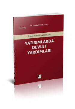 İdare Hukuku Açısından Yatırımlarda Devlet Yardımları