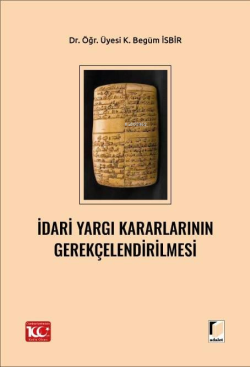 İdari Yargı Kararlarının Gerekçelendirilmesi