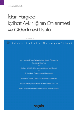 İdari Yargıda İçtihat Aykırılığının Önlenmesi ve Giderilmesi Usulü;– İdare Hukuku Monografileri –