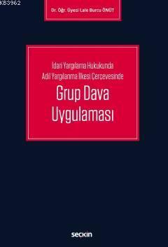 İdari Yargılama Hukukunda Adil Yargılanma İlkesi Çerçevesinde Grup Dava Uygulaması