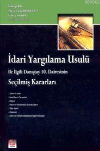 İdari Yargılama Usulü İle İlgili Danıştay 10. Dairesinin Seçilmiş Kararları