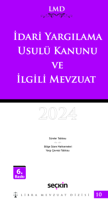 İdari Yargılama Usulü Kanunu ve İlgili Mevzuat / LMD–10