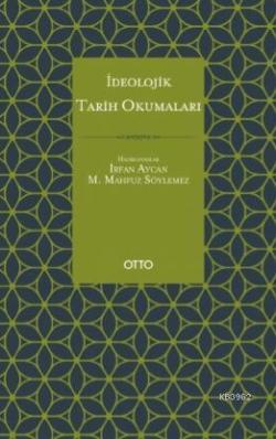 İdeolojik Tarih Okumaları; Cahız, İbn Sellâm el-İbâdî, İbn Teymiyye, Makrizî, Tabersî Örneği