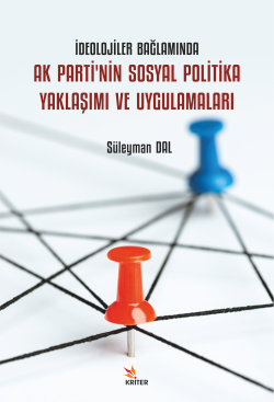 İdeolojiler Bağlamında Ak Parti'nin Sosyal Politika Yaklaşımı ve Uygulamaları