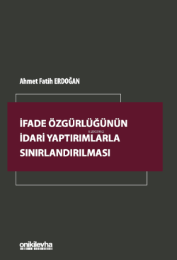 İfade Özgürlüğünün İdari Yaptırımlarla Sınırlandırılması