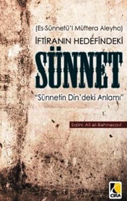 İftiranın Hedefindeki Sünnet; (Es-Sünnetü'l Müftera Aleyha) - Sünnetin Din'deki Anlamı