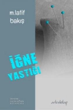 İğne Yastığı - M. Latif Bakış | Yeni ve İkinci El Ucuz Kitabın Adresi