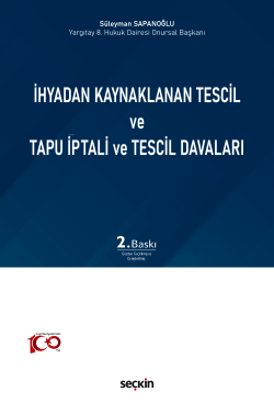 İhyadan Kaynaklanan Tescil ve Tapu İptali ve Tescil Davaları