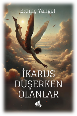 İkarus Düşerken Olanlar - Erdinç Yangel | Yeni ve İkinci El Ucuz Kitab